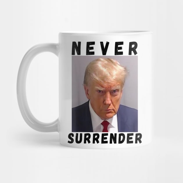 Never Surrender - Trump Mug Shot by Bearlyguyart